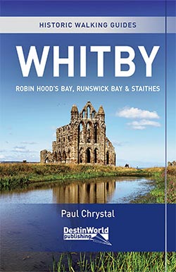 Historic Walking Guides Whitby, Robin Hood’s Bay, Runswick Bay & Staithes